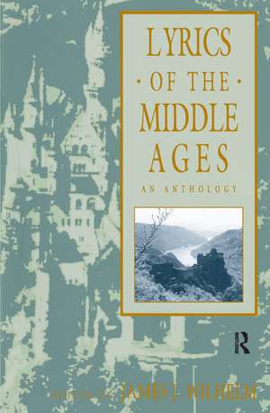 Lyrics of the Middle Ages: An Anthology de James J. Wilhelm