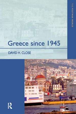 Greece since 1945: Politics, Economy and Society de David H. Close