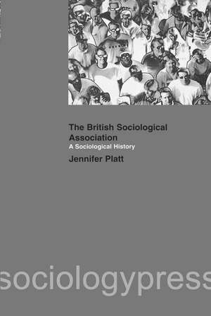 A Sociological History of the British Sociological Association de Jeniffer Platt