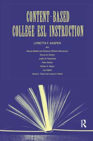 Content-Based College ESL Instruction de Loretta F. Kasper