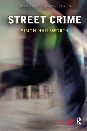 Street Crime de Simon Hallsworth