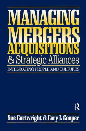 Managing Mergers Acquisitions and Strategic Alliances de Sue Cartwright