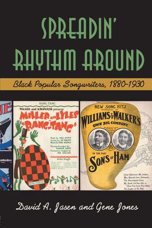 Spreadin' Rhythm Around: Black Popular Songwriters, 1880-1930 de David A Jasen