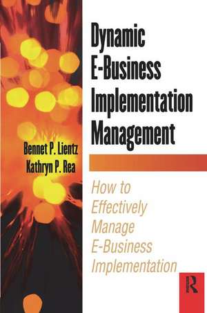 Dynamic E-Business Implementation Management de Bennet Lientz