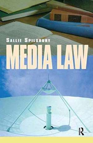 Media Law de Sallie Spilsbury