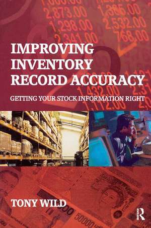 Improving Inventory Record Accuracy de Tony Wild