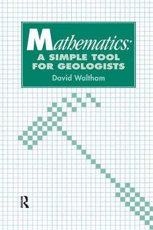 Mathematics: a Simple Tool for Geologists de D. Waltham