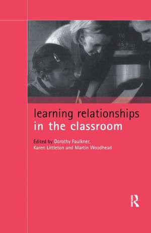 Learning Relationships in the Classroom de Dorothy Faulkner