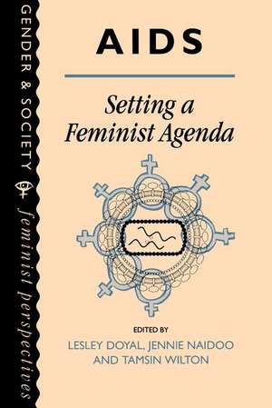 AIDS: Setting A Feminist Agenda de Lesley Doyal