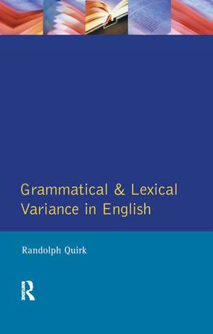 Grammatical and Lexical Variance in English de Randolph Quirk