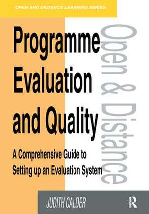 Programme Evaluation and Quality: A Comprehensive Guide to Setting Up an Evaluation System de Judith Calder