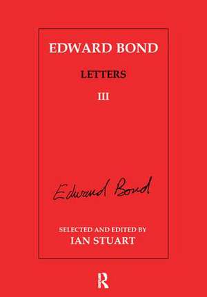 Edward Bond: Letters 3 de Ian Stuart