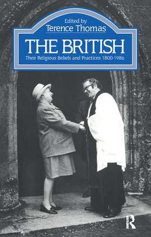 The British: Their Religious Beliefs and Practices 1800-1986 de Terence Thomas