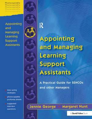 Appointing and Managing Learning Support Assistants: A Practical Guide for SENCOs and Other Managers de Jennie George