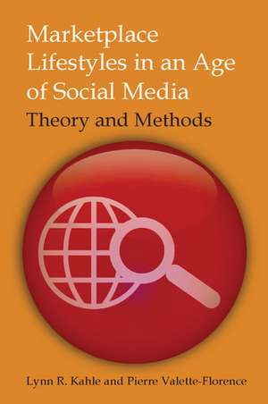 Marketplace Lifestyles in an Age of Social Media: Theory and Methods de Lynn R. Kahle