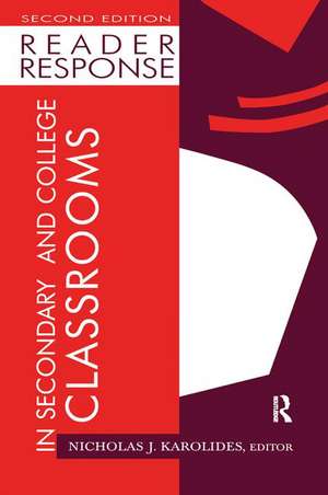 Reader Response in Secondary and College Classrooms de Nicholas J. Karolides