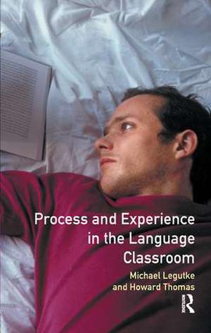 Process and Experience in the Language Classroom de Michael Legutke