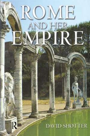 Rome and her Empire de David Shotter