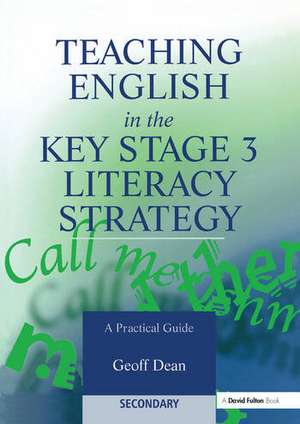 Teaching English in the Key Stage 3 Literacy Strategy de Geoff Dean