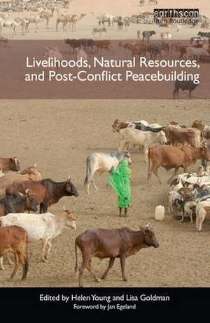 Livelihoods, Natural Resources, and Post-Conflict Peacebuilding de Helen Young