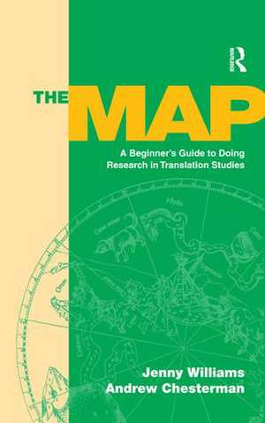 The Map: A Beginner's Guide to Doing Research in Translation Studies de Jenny Williams