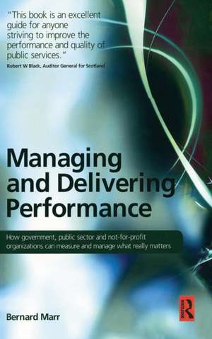 Managing and Delivering Performance de Bernard Marr