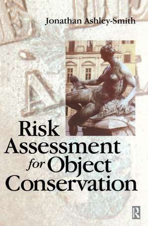 Risk Assessment for Object Conservation de Jonathan Ashley-Smith