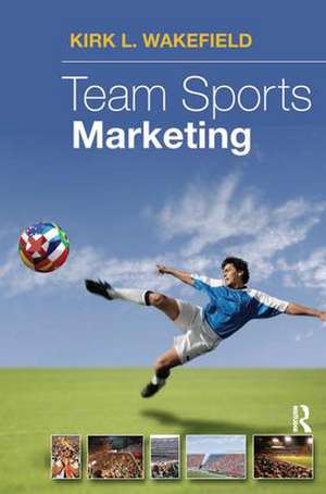 Team Sports Marketing de Kirk Wakeland