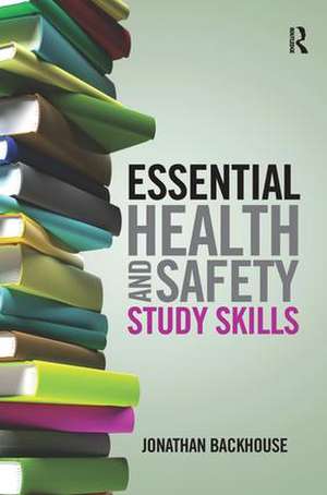 Essential Health and Safety Study Skills de Jonathan Backhouse