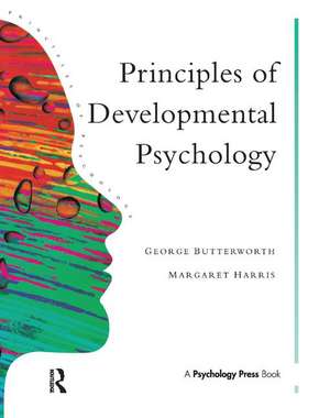 Principles of Developmental Psychology: An Introduction de George Butterworth