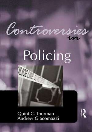 Controversies in Policing de Quint Thurman