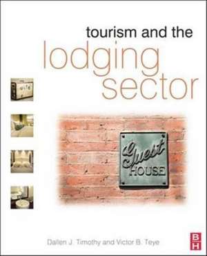 Tourism and the Lodging Sector de Dallen Timothy