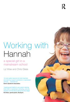 Working With Hannah: A Special Girl in a Mainstream School de Chris Glass