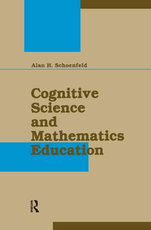 Cognitive Science and Mathematics Education de Alan H. Schoenfeld