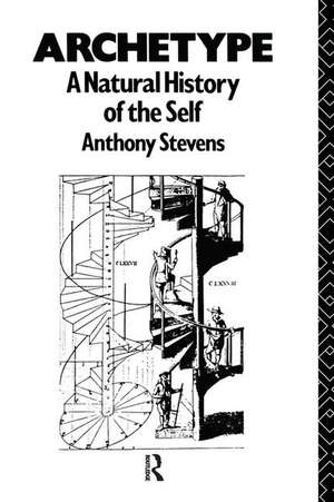 Archetype: A Natural History of the Self de Anthony Stevens