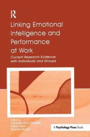 Linking Emotional Intelligence and Performance at Work: Current Research Evidence With Individuals and Groups de Vanessa Urch Druskat
