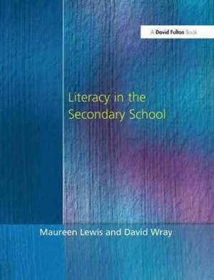 Literacy in the Secondary School de Maureen Lewis