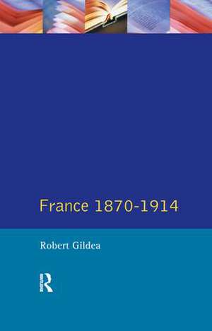 France 1870-1914 de Robert Gildea