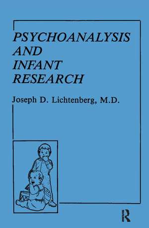 Psychoanalysis and Infant Research de Joseph D. Lichtenberg