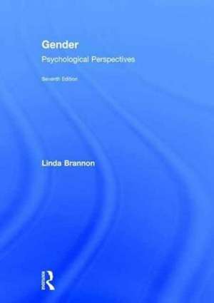 Gender: Psychological Perspectives, Seventh Edition de Linda Brannon