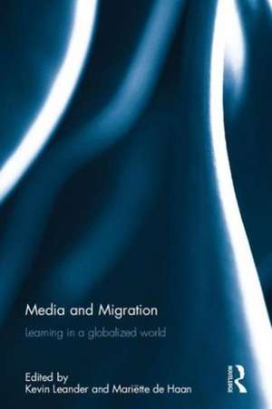 Media and Migration: Learning in a globalized world de Kevin Leander