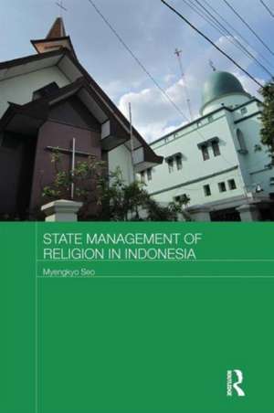 State Management of Religion in Indonesia de Myengkyo Seo