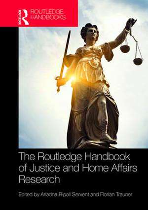 The Routledge Handbook of Justice and Home Affairs Research de Ariadna Ripoll Servent