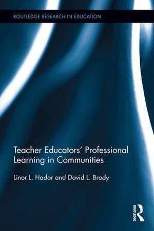 Teacher Educators’ Professional Learning in Communities de Linor Hadar