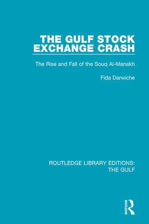 The Gulf Stock Exchange Crash: The Rise and Fall of the Souq Al-Manakh de Fida Darwiche