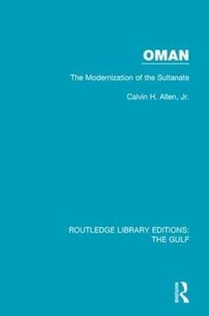 Oman: the Modernization of the Sultanate de Calvin H. Allen, Jr