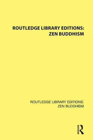 Routledge Library Editions: Zen Buddhism de Various