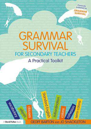 Grammar Survival for Secondary Teachers: A Practical Toolkit de Geoff Barton