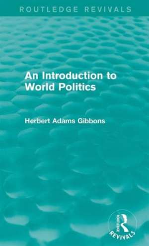 An Introduction to World Politics de Herbert Adams Gibbons