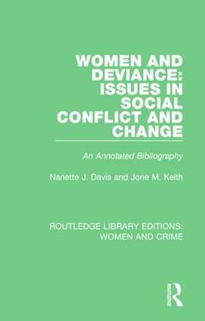 Women and Deviance: Issues in Social Conflict and Change: An Annotated Bibliography de Nanette J. Davis